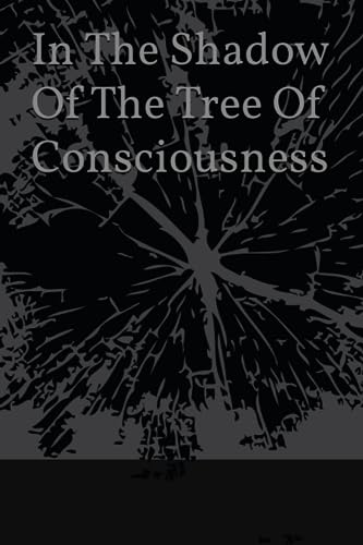 Stock image for In The Shadow Of The Tree Of Consciousness for sale by PBShop.store US