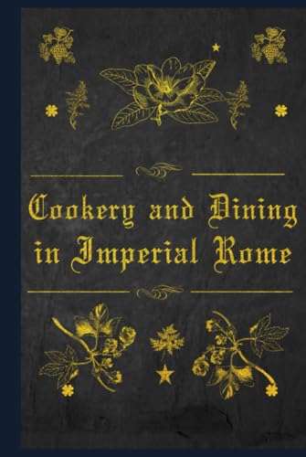 Stock image for Cookery and Dining in Imperial Rome: With original illustrations for sale by Buchpark