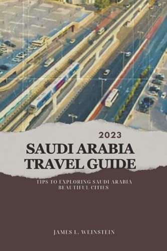 Stock image for 2023 Saudi Arabia Travel Guide: Tips to exploring Saudi Arabia beautiful cities for sale by GreatBookPrices