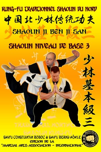 Stock image for Shaolin Niveau de Base 3 (Encyclopdie du Kung Fu Shaolin) (French Edition) for sale by Ria Christie Collections