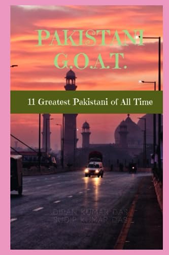 Stock image for PAKISTANI G.O.A.T.: 11 greatest Pakistani of all time for sale by Ria Christie Collections