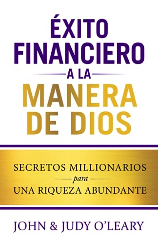 Stock image for xito Financiero a la Manera de Dios: Secretos Millionairios una Riqueza Abundante (Spanish Edition) for sale by Ria Christie Collections