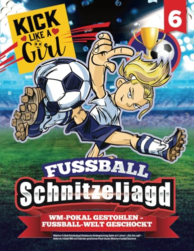 Beispielbild fr Mdchen Fuball Schnitzeljagd Schatzsuche Kindergeburtstag Spiele ab 6 Jahren: "Kick like a girl" - Rettet die Fuball-WM und findet den gestohlenen . Mdchen Fussball Geschenk (Bravo Schatzsuche) zum Verkauf von medimops