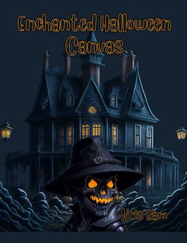 Beispielbild fr Enchanted Halloween Canvas: Paint a World of Halloween Wonder with Your Imagination zum Verkauf von Ria Christie Collections