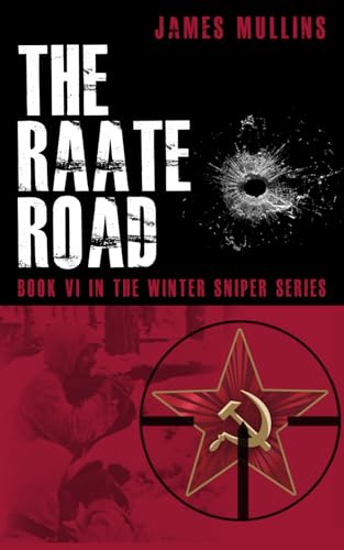 Stock image for The Raate Road: Book VI in the Winter Sniper Series for sale by GreatBookPrices