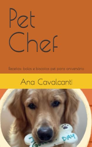 Beispielbild fr Pet Chef: Receitas: bolos e biscoitos pet para aniversrio (Portuguese Edition) zum Verkauf von Ria Christie Collections