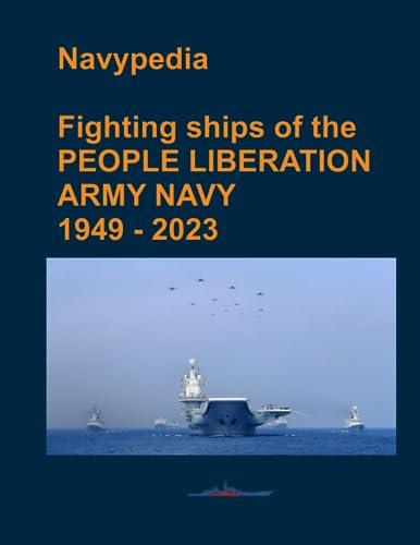 Beispielbild fr Fighting ships of the PEOPLE LIBERATION ARMY NAVY 1949 - 2023 zum Verkauf von PBShop.store US