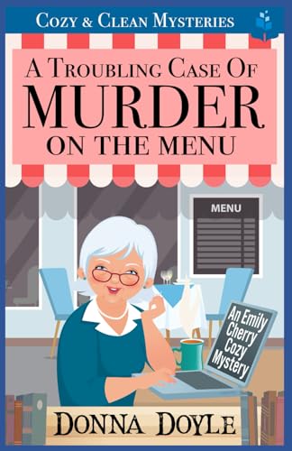 9798859510122: A Troubling Case of Murder on the Menu: Cozy & Clean Mysteries: 1 (An Emily Cherry Cozy Mystery)