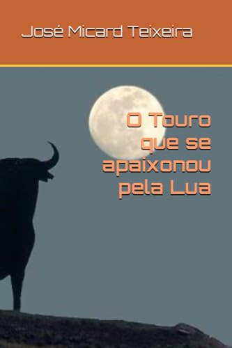 Stock image for O Touro que se apaixonou pela Lua for sale by GreatBookPrices