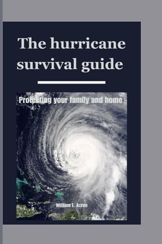 Imagen de archivo de The hurricane survival guide: Protecting your family and home a la venta por Ria Christie Collections