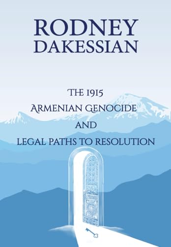 Stock image for The 1915 Armenian Genocide and Legal Paths to Resolution for sale by GreatBookPrices