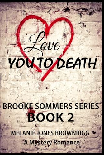 Beispielbild fr Love You To Death (A Brooke Sommers Series) zum Verkauf von Half Price Books Inc.
