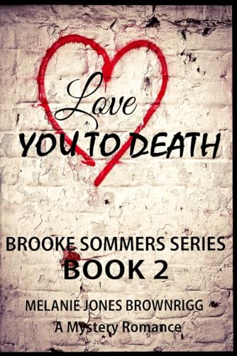 Stock image for Love You To Death (A Brooke Sommers Series) for sale by Half Price Books Inc.