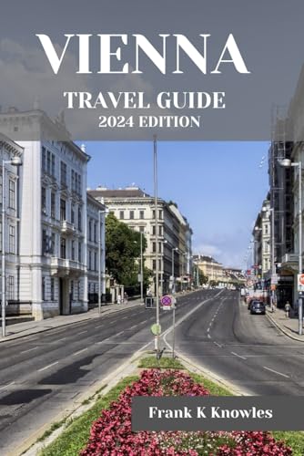 Stock image for Vienna Travel Guide 2024: "Vienna Unveiled: Your Ultimate Travel Guide for sale by GreatBookPrices