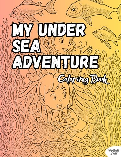 Immagine dell'editore per My Under Sea Adventure Coloring Book: Beautiful Illustration, 100 Pages, For Kids 5-12 Years venduto da Ria Christie Collections