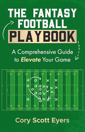 Stock image for The Fantasy Football Playbook: A Comprehensive Guide to Elevate Your Game for sale by GreatBookPrices