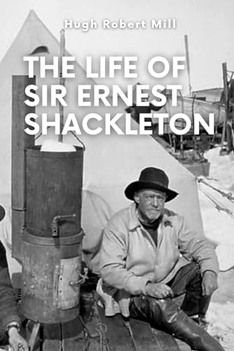 Stock image for The Life of Sir Ernest Shackleton for sale by Better World Books: West