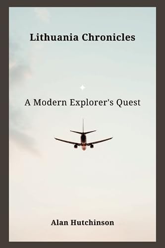 Stock image for Lithuania Chronicles: A Modern Explorer's Quest for sale by GreatBookPrices