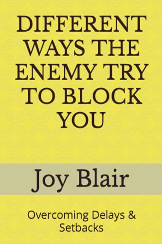Stock image for DIFFERENT WAYS THE ENEMY TRY TO BLOCK YOU: Overcoming Delays & Setbacks for sale by Ria Christie Collections