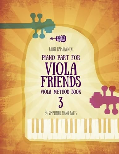 Immagine dell'editore per Piano Part for Viola Friends Viola Method Book 3: 34 Simplified Piano Parts (Viola Method Books for Beginner Viola Students) venduto da Ria Christie Collections