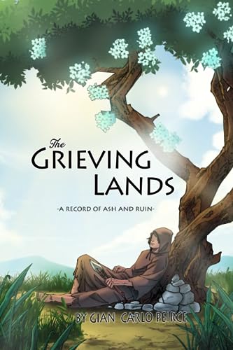 Stock image for The Grieving Lands: A LitRPG Fantasy Adventure (A Record of Ash & Ruin) for sale by HPB-Ruby