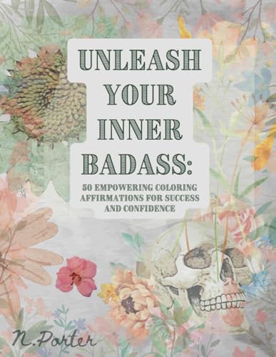 Stock image for Unleash Your Inner Badass: 50 Coloring Empowering Affirmations for Success and Confidence for sale by Ria Christie Collections