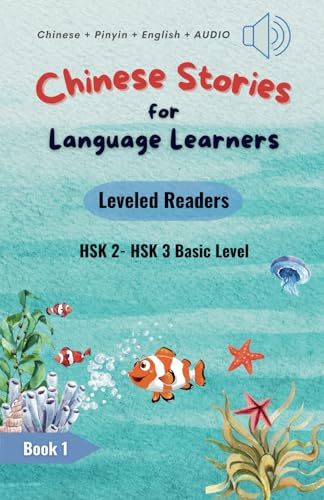 Imagen de archivo de Chinese Stories for Language Learners - Basic Level - 15 Short Beginner Chinese Stories with Characters, Pinyin, English Translation and Vocabulary . Reader - Bili (Chinese Leveled Readers) a la venta por California Books