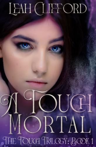 Beispielbild fr A Touch Mortal: The Touch Trilogy (Book 1) zum Verkauf von Ria Christie Collections