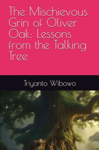 Immagine dell'editore per The Mischievous Grin of Oliver Oak: Lessons from the Talking Tree venduto da Ria Christie Collections