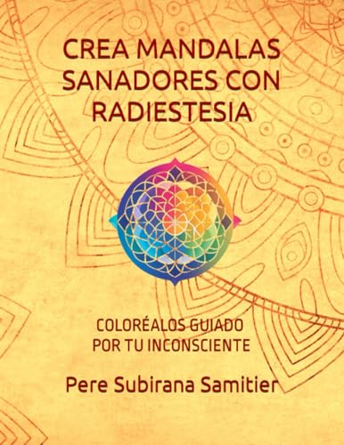 Imagen de archivo de Crea Mandalas Sanadores Con Radiestesia a la venta por PBShop.store US