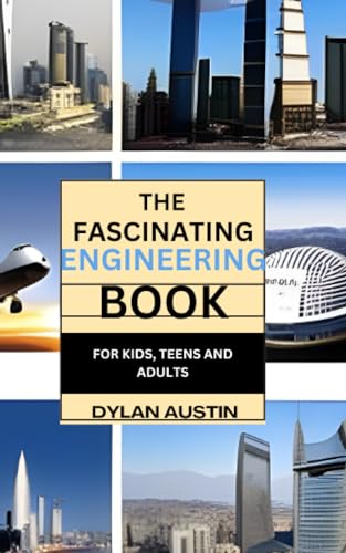 Imagen de archivo de The Fascinating Engineering Book for Kids: Fun Facts for Curious Minds and Young Engineers a la venta por GreatBookPrices