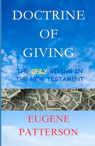 Stock image for DOCTRINE OF GIVING: THE ONLY GIVING IN THE NEW TESTAMENT for sale by Ria Christie Collections