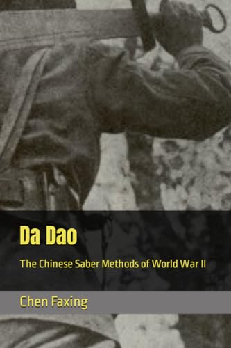 Imagen de archivo de Da Dao: The Chinese Saber Methods of World War II a la venta por California Books