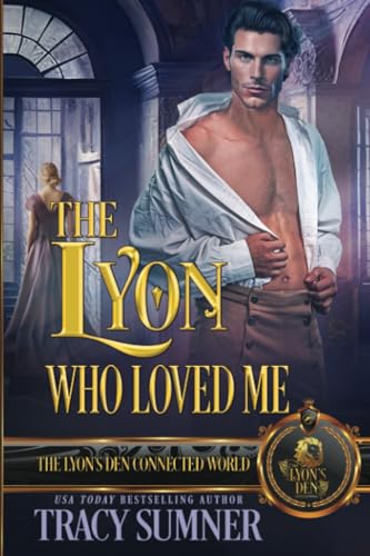 Beispielbild fr The Lyon Who Loved Me: The Lyon's Den Connected World zum Verkauf von Better World Books