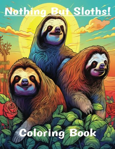 9798861324489: Nothing But Sloths!: Coloring Book