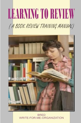 Imagen de archivo de LEARNING TO REVIEW: A BOOK REVIEW TRAINING MANUAL a la venta por California Books