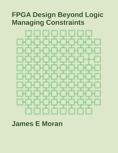 9798861353465: FPGA Design Beyond Logic: Managing Constraints