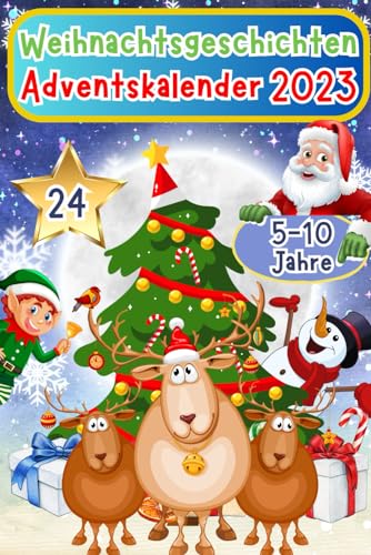 Beispielbild fr Weihnachtsgeschichten Adventskalender 2023: Die schnsten Weihnachtsgeschichten fr Kinder ab 5-10 Jahren - 24 magische Geschichten bis Weihnachten - . Kinder (Weihnachtsbcher fr Kinder, Band 1) zum Verkauf von medimops