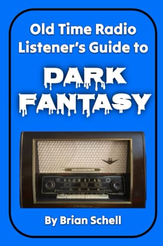 Stock image for Old-Time Radio Listener's Guide to Dark Fantasy (OTR Listener's Guides) for sale by Ria Christie Collections