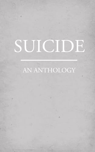 Stock image for Suicide: An Anthology for sale by Ria Christie Collections