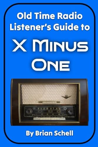 Beispielbild fr Old-Time Radio Listener's Guide to X Minus One zum Verkauf von Ria Christie Collections