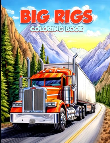 Beispielbild fr Big Rig Coloring Book: Modern and Classic Semi Trucks Coloring Pages For Adults zum Verkauf von GreatBookPrices