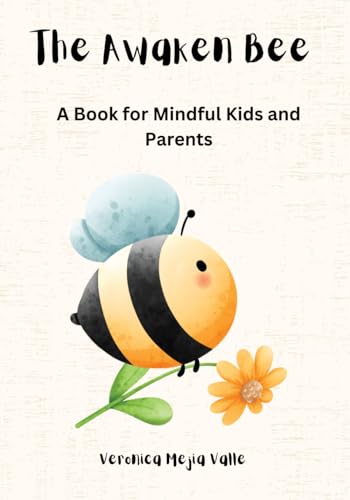 Beispielbild fr The Awaken Bee: A Book for Mindful Parents and Kids zum Verkauf von Ria Christie Collections