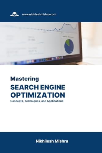 Beispielbild fr Mastering Search Engine Optimization: Concepts, Techniques, and Applications zum Verkauf von Ria Christie Collections