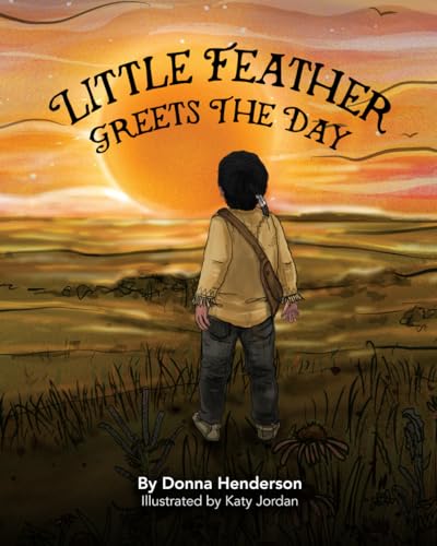 9798861684927: Little Feather Greets the Day