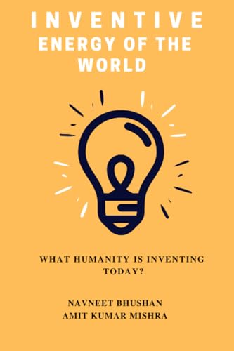 Immagine dell'editore per INVENTIVE ENERGY OF THE WORLD: What Humanity is Inventing Today? venduto da Ria Christie Collections
