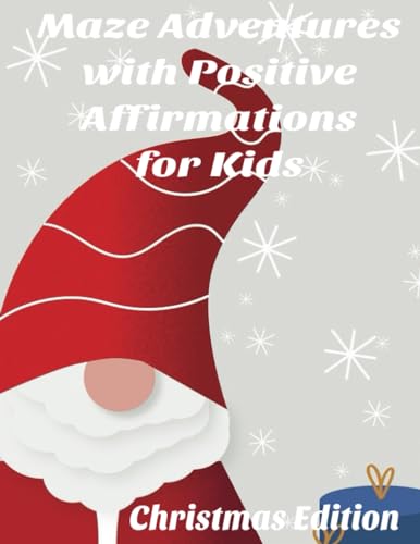 Stock image for Maze Adventures with Positive Affirmations for Kids: Christmas Edition for sale by Ria Christie Collections