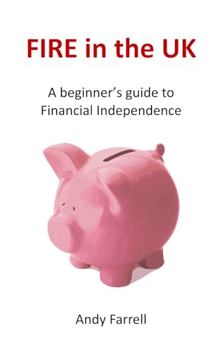Stock image for FIRE in the UK: A beginner's guide to Financial Independence (Financial Education) for sale by Ria Christie Collections
