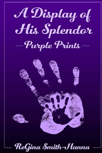 Beispielbild fr A Display of His Splendor: Purple Prints zum Verkauf von GreatBookPrices