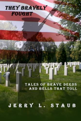 Stock image for They Bravely Fought: Tales of Brave Deeds and Bells That Toll for sale by GreatBookPrices